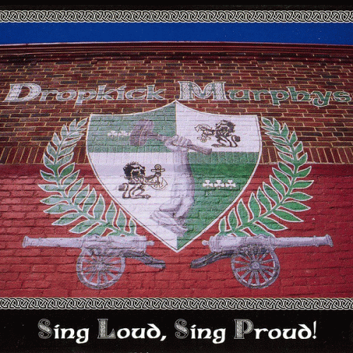 Dropkick Murphys : Sing Loud, Sing Proud !